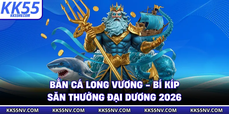 Bắn Cá Long Vương