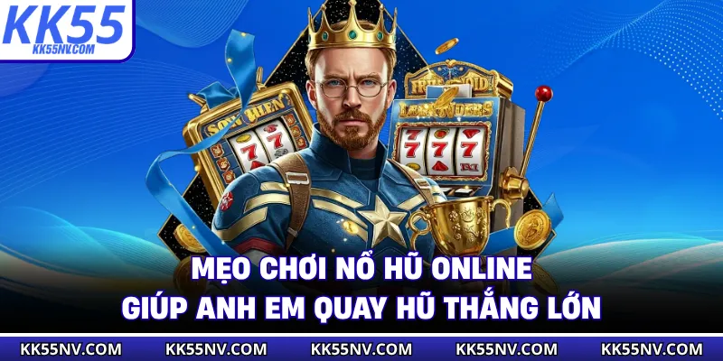 Mẹo Chơi Nổ Hũ Online