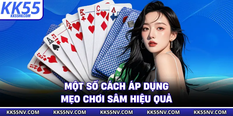 Một số cách áp dụng mẹo chơi sâm hiệu quả