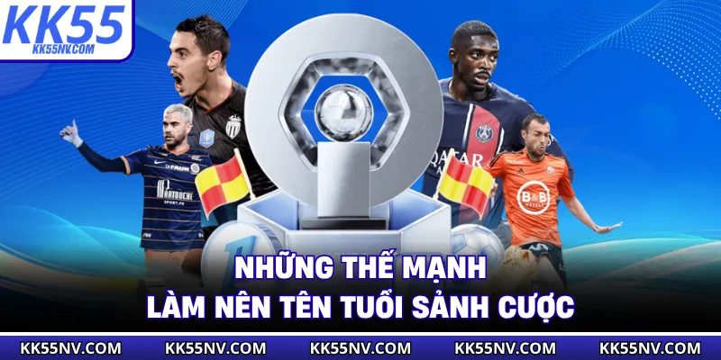 Những thế mạnh làm nên tên tuổi sảnh cược